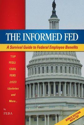 bokomslag The Informed Fed: A Survival guide to your employee benefits