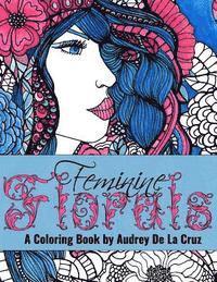 bokomslag Feminine Florals Coloring Book: A Coloring Book By Audrey De La Cruz