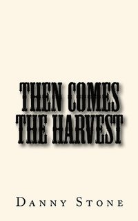 bokomslag Then Comes the Harvest