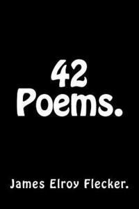 bokomslag 42 Poems by James Elroy Flecker.