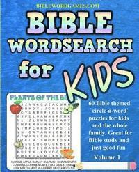 Kids Bible Word Search Puzzles Volume 1: 60 Bible themed word search (circle-a-word) puzzles on Bible characters. places, and events 1