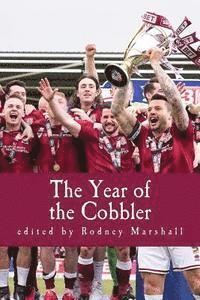 Rodney Marshall - The Year of the Cobbler: Reflections on a lifetime and a season supporting Northampton Town FC, Häftad