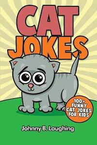 bokomslag Cat Jokes: 100+ Funny Cat Jokes for Kids