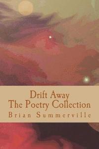 bokomslag Drift Away: The Poetry Collection