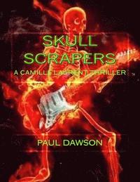 bokomslag Skull Scrapers: A Camille Laurent Thriller