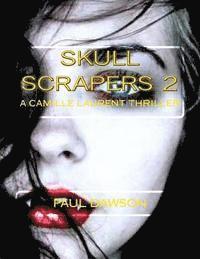 bokomslag Skull Scrapers 2: A Camille Laurent Thriller