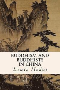 bokomslag Buddhism and Buddhists in China