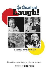bokomslag Go Ahead and Laugh!: Laughter is the Best Medicine