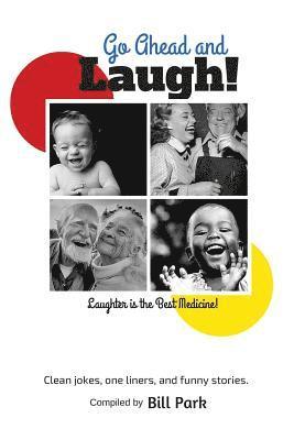 Go Ahead and Laugh!: Laughter is the Best Medicine 1