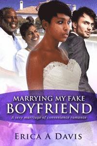 bokomslag Marrying My Fake Boyfriend: A Billionaire Marriage of Convenience Romance
