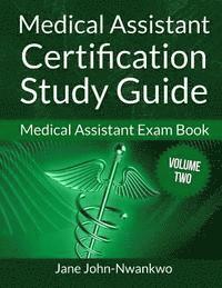 Jane John-Nwankwo - Medical Assistant Certification Study Guide: Medical Assistant Exam Book, Häftad
