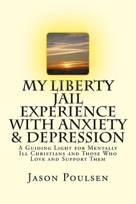 My Liberty Jail Experience with Anxiety & Depression (Annotated) 1