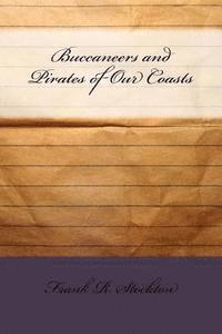 Buccaneers and Pirates of Our Coasts