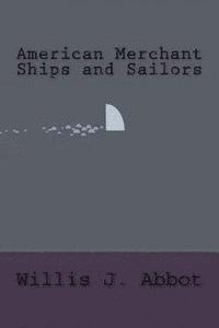 bokomslag American Merchant Ships and Sailors