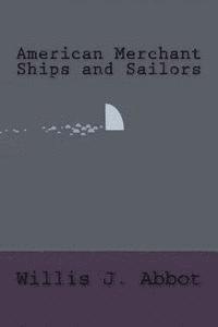 American Merchant Ships and Sailors