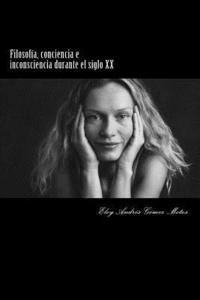 bokomslag Filosofía, conciencia e inconsciencia durante el siglo XX