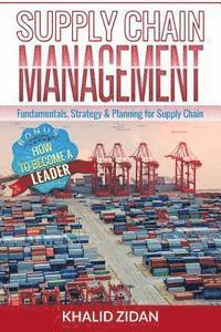 bokomslag Supply Chain Management: Fundamentals, Strategy, Analytics & Planning for Supply Chain & Logistics Management