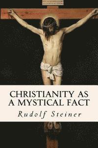 Rudolf Steiner, Harry Collison - Christianity as a Mystical Fact, Häftad