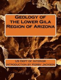 Geology of the Lower Gila Region of Arizona 1