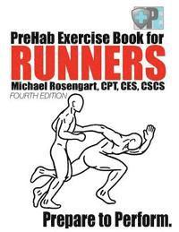 bokomslag PreHab Exercise Book for Runners - Fourth Edition: Prepare to Perform.