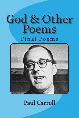 God & Other Poems: Final Poems 1