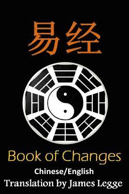 bokomslag I Ching: Bilingual Edition, English and Chinese: The Book of Change