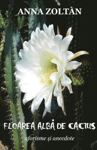 Floarea Alba de Cactus: Aforisme Si Anedocte 1