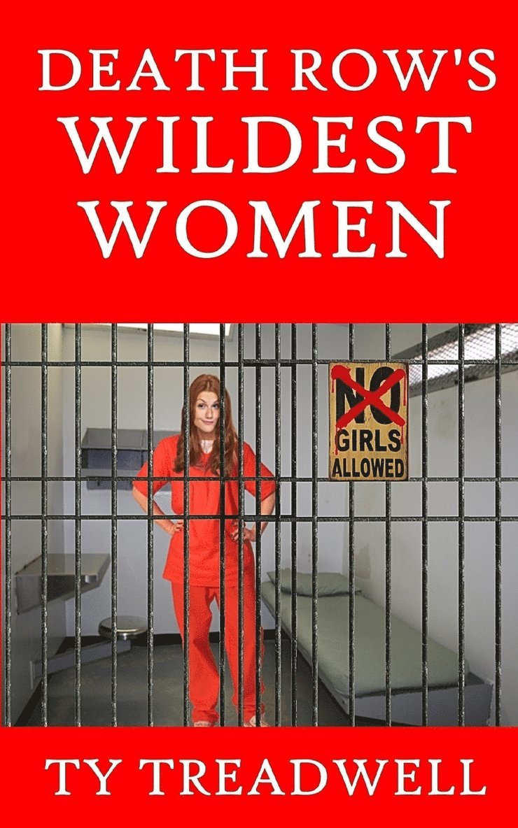 Death Row's Wildest Women 1