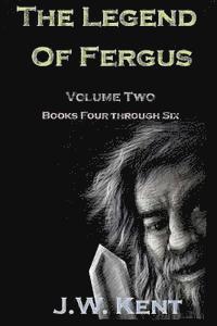 bokomslag The Legend of Fergus: Volume two: Books Four through Six