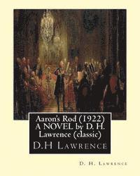 bokomslag Aaron's Rod (1922) A NOVEL by D. H. Lawrence (Standard Classics): Aaron's rod refers to any of the staves carried by Moses's brother, Aaron, in the To
