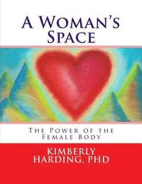 bokomslag A Woman's Space: The Power of the Female Body