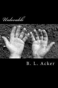 bokomslag Unlovable: A Story of Abuse and Depression From Someone Drowning in the Abyss