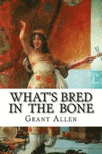 What's Bred in the Bone 1