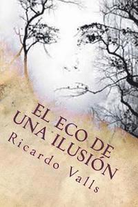 bokomslag El Eco de una Ilusión