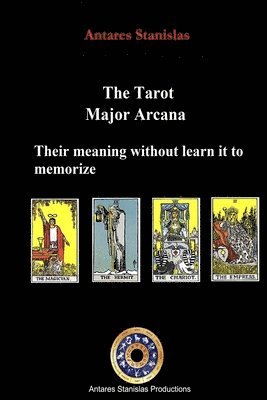 bokomslag The Tarot, Major Arcana, their meaning without learn it to memorize