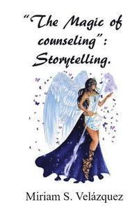 bokomslag 'The magic of counseling': Storytelling