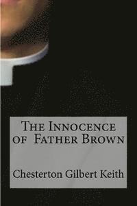 Chesterton Gilbert Keith - The Innocence of Father Brown, Häftad