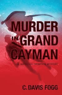 bokomslag Murder In Grand Cayman: An Inspector Thompson Mystery