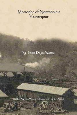 bokomslag Memories of Nantahala's Yesteryear: A Glimpse Into One Life Experience in the Land of the Noonday Sun