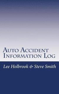 Auto Accident Information Log: Who Hit You? You Hit Who? 1