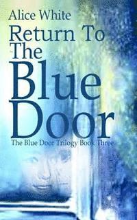 Alice White - Return To The Blue Door, Häftad. Tillgänglighet: Lägg i varukorg