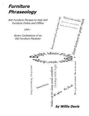 Furniture Phraseology: 842 Furniture Phrases to Help Sell Furniture Online and Offline