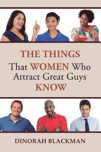 bokomslag The Things That Women Who Attract Great Guys Know