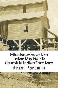 Missionaries of the Latter Day Saints Church in Indian Territory 1