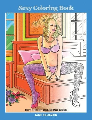 Sexy Coloring Book: Hot Chicks Coloring Book 1