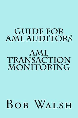 Bob Walsh - Guide for AML Auditors - AML Transaction Monitoring, Häftad