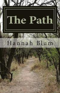 The Path: An Assortment of Poetry and Story Exerpts 1