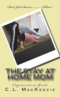 bokomslag The Stay-At-Home-Mom: Empowerment Guide