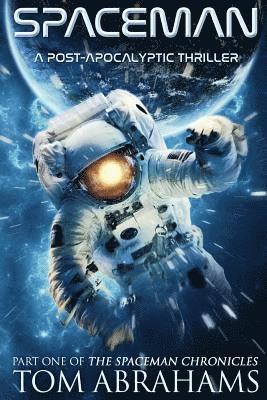 Tom Abrahams - SpaceMan: A Post-Apocalyptic Thriller, Häftad