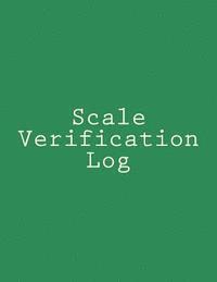 bokomslag Scale Verification Log: 8.5 X 11, 220 pages, green cover